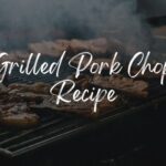 Grilled Pork Chop Recipe