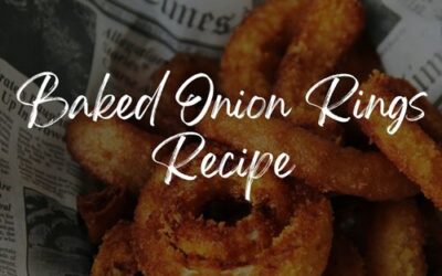 Baked Onion Rings Recipe: The Way to Crispy Deliciousness