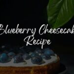 Blueberry Cheesecake Recipe