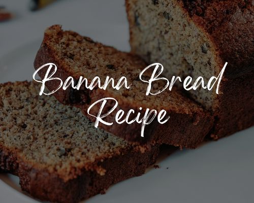 Banana Bread Recipe