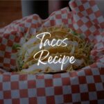 Tacos Recipe