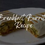 Breakfast Burrito Recipe