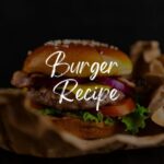 Burger Recipe