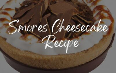 S’mores Cheesecake Recipe: Two Favorites in a Bite!