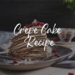 Crepe Cake Recipe