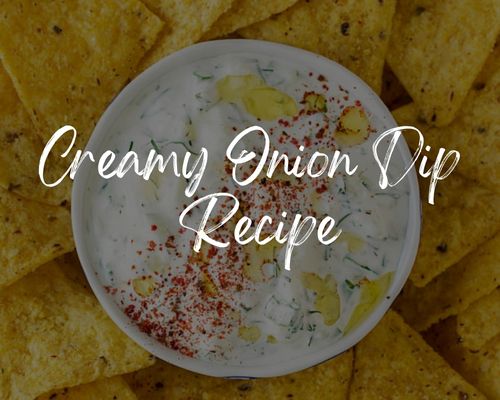 Creamy Onion Dip Recipe